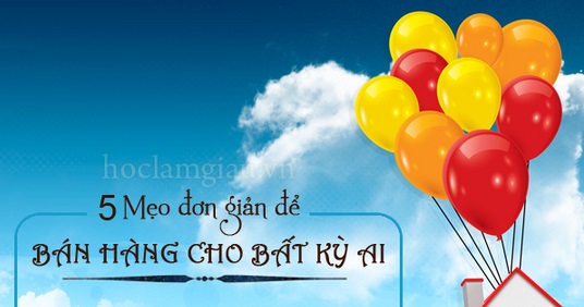 5 mẹo đơn giản để bán hàng cho bất kỳ ai